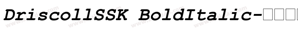 DriscollSSK BoldItalic字体转换